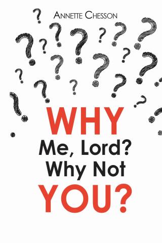 WHY Me, Lord? Why Not YOU?