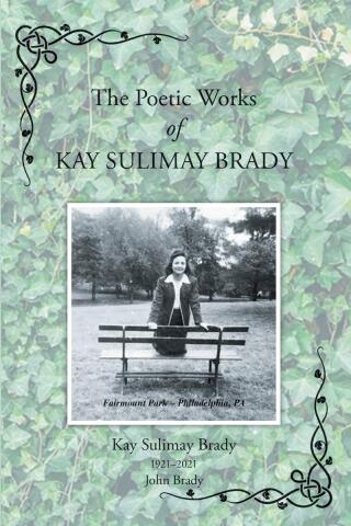 The Poetic Works of Kay Sulimay Brady