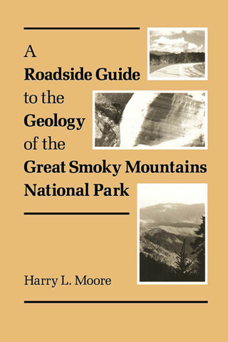 A Roadside Guide to the Geology of Great Smoky Mountains National Park