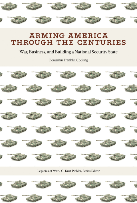 Cover image for book Arming America through the Centuries