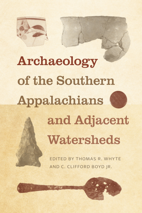 Cover image for book Archaeology of the Southern Appalachians and Adjacent Watersheds