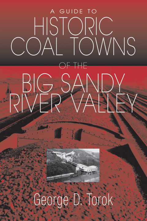 Cover image for book Guide To The Historic Coal Towns of the Big Sandy River Valley