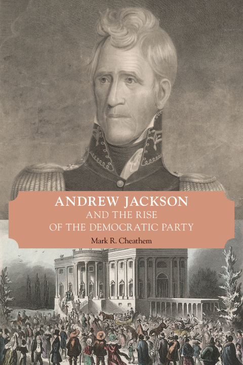 Cover image for book Andrew Jackson and the Rise of the Democratic Party