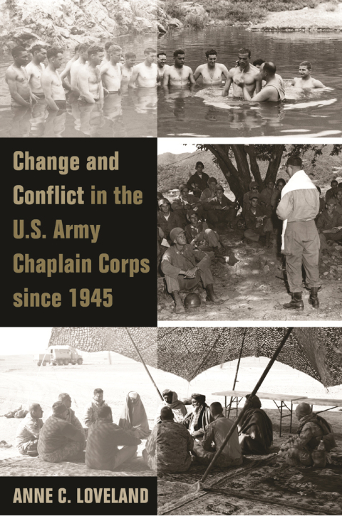 Cover image for book Change and Conflict in the U.S. Army Chaplain Corps since 1945