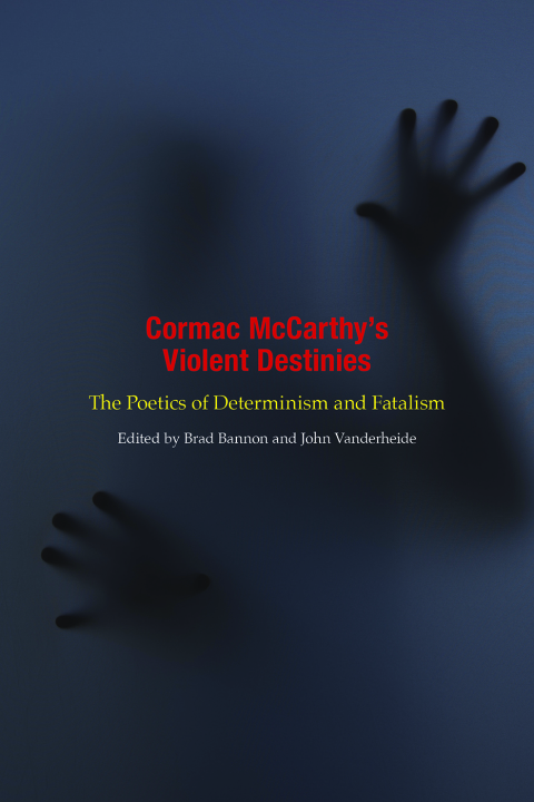 Cover image for book Cormac McCarthy’s Violent Destinies