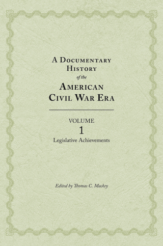 A Documentary History of the American Civil War Era, Volume 1