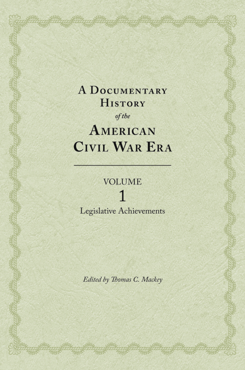 Cover image for book A Documentary History of the American Civil War Era, Volume 1