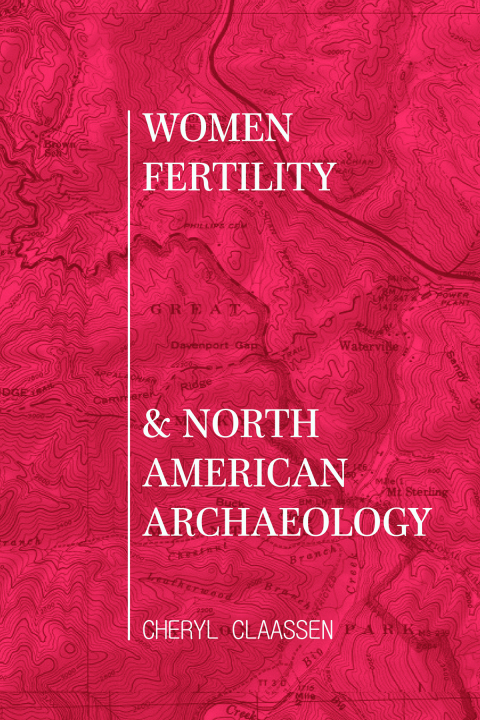 Cover image for book Women, Fertility, and North American Archaeology