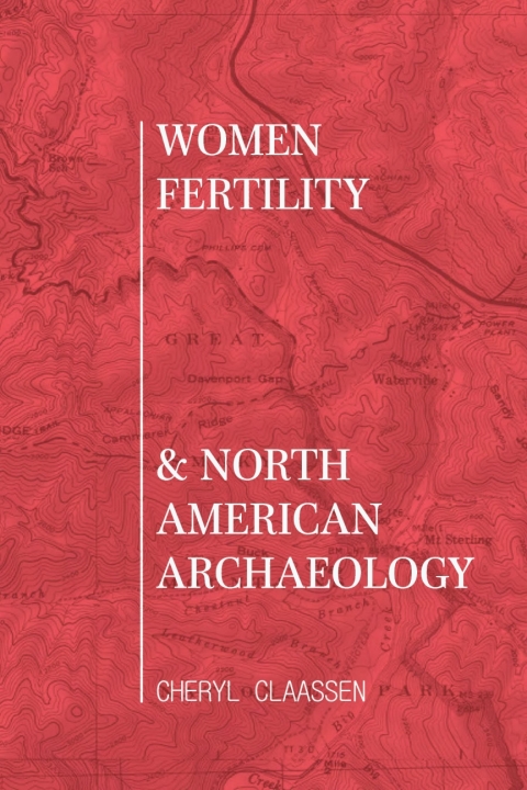 Cover image for book Women, Fertility, and North American Archaeology