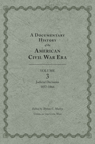 A Documentary History of the American Civil War Era, Volume 3