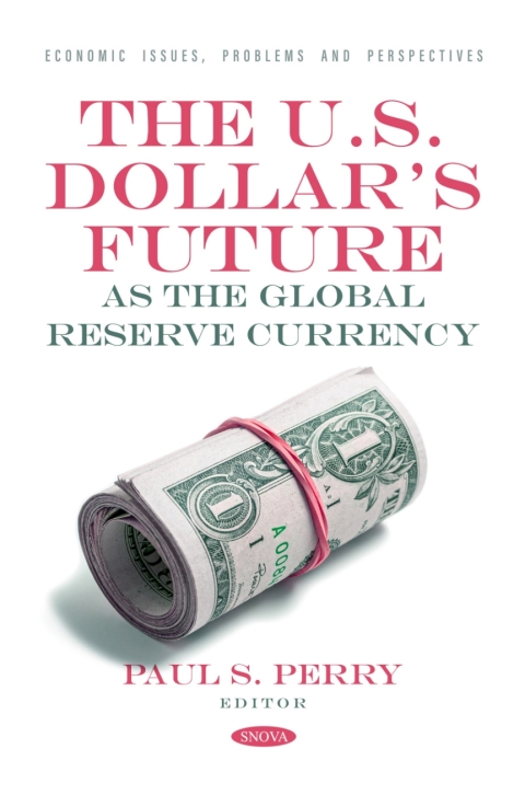 Cover image for book The U.S. Dollar's Future as the Global Reserve Currency