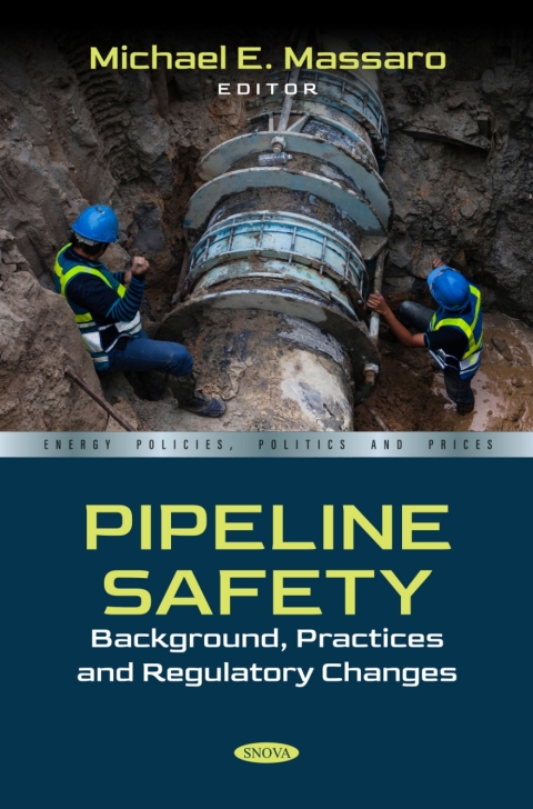 Cover image for book Pipeline Safety: Background, Practices and Regulatory Changes