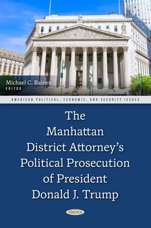 Cover image for book The Manhattan District Attorney’s Political Prosecution of President Donald J. Trump