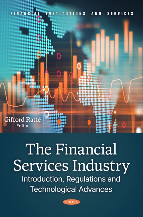 Cover image for book The Financial Services Industry: Introduction, Regulations and Technological Advances