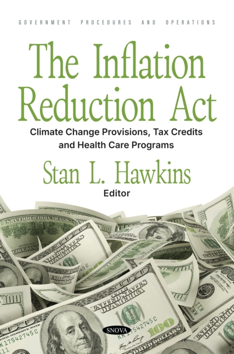 Cover image for book The Inflation Reduction Act: Climate Change Provisions, Tax Credits and Health Care Programs