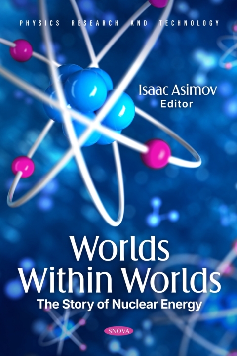 Cover image for book Worlds Within Worlds: The Story of Nuclear Energy