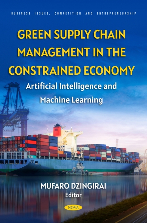Cover image for book Green Supply Chain Management in the Constrained Economy: Artificial Intelligence and Machine Learning