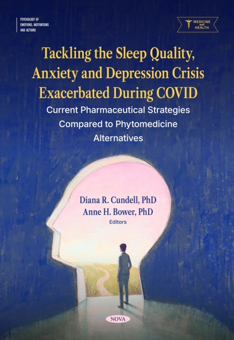 Cover image for book Tackling the Sleep Quality, Anxiety and Depression Crisis Exacerbated During COVID: Current Pharmaceutical Strategies Compared to Phytomedicine Alternatives