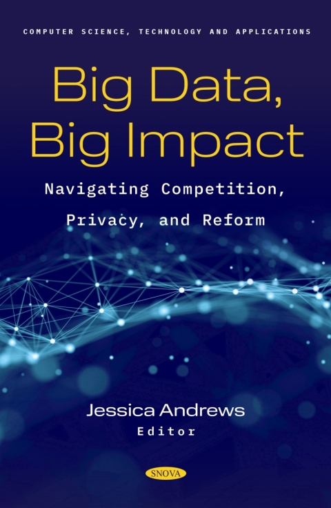 Cover image for book Big Data, Big Impact: Navigating Competition, Privacy, and Reform