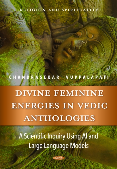 Cover image for book Divine Feminine Energies in Vedic Anthologies: A Scientific Inquiry Using AI and Large Language Models