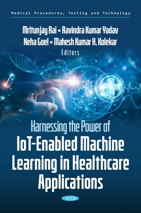 Cover image for book Harnessing the Power of IoT-Enabled Machine Learning in Healthcare Applications