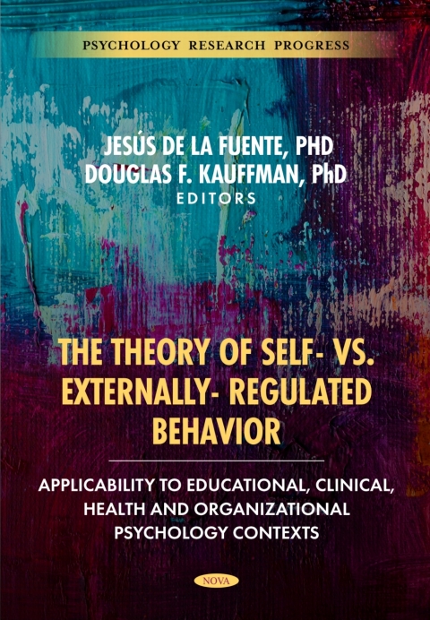 Cover image for book The Theory of Self- vs. Externally- Regulated Behavior: Applicability to Educational, Clinical, Health and Organizational Psychology Contexts