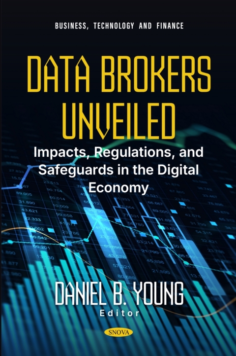Cover image for book Data Brokers Unveiled: Impacts, Regulations, and Safeguards in the Digital Economy