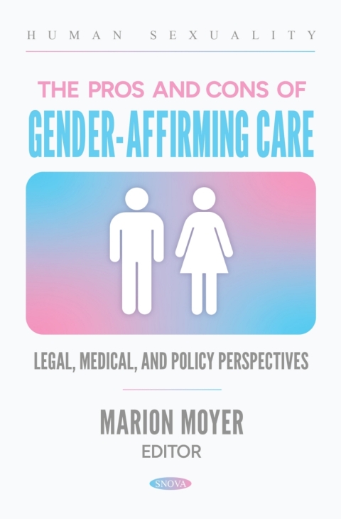 Cover image for book The Pros and Cons of Gender-Affirming Care: Legal, Medical, and Policy Perspectives