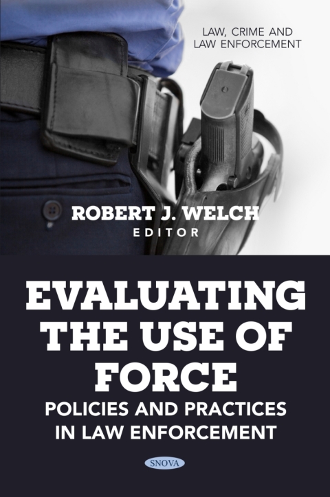 Cover image for book Evaluating the Use of Force: Policies and Practices in Law Enforcement