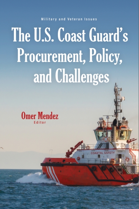 Cover image for book The U.S. Coast Guard’s Procurement, Policy, and Challenges