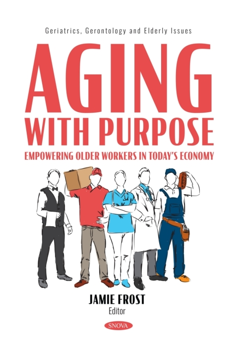 Cover image for book Aging with Purpose: Empowering Older Workers in Today’s Economy