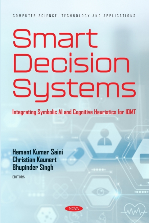 Cover image for book Smart Decision Systems: Integrating Symbolic AI and Cognitive Heuristics for IOMT