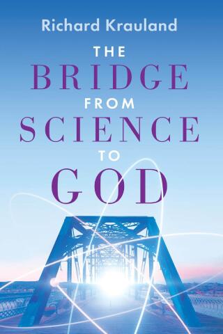 THE BRIDGE FROM SCIENCE TO GOD