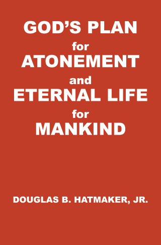 God's Plan for Atonement and Eternal Life for Manking