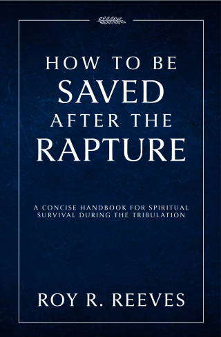 How to Be Saved After the Rapture