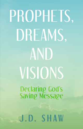 Prophets, Dreams, and Visions