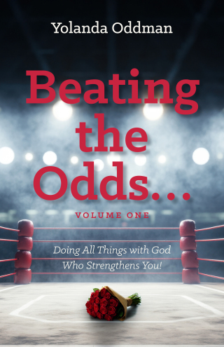 Beating the Odds... Doing All Things with God Who Strengthens You!