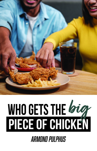Who Gets the Big Piece of Chicken