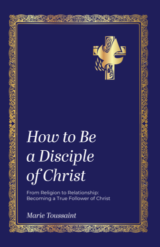 How to Be a Disciple of Christ