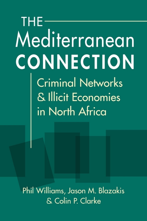 Cover image for book The Mediterranean Connection: Criminal Networks and Illicit Economies in North Africa