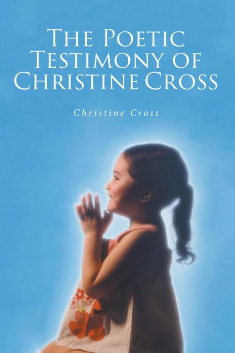 Cover image for book The Poetic Testimony of Christine Cross