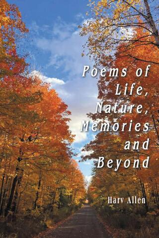 Poems of Life, Nature, Memories and Beyond