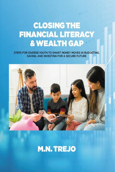 Cover image for book Closing The Financial Literacy & Wealth Gap
