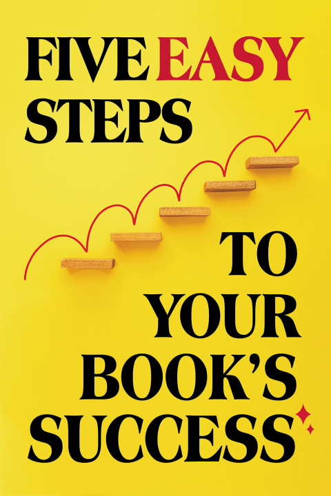 Cover image for book Five Easy Steps to Your Book's Success