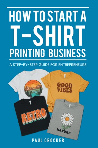How to Start a T-Shirt Printing Business