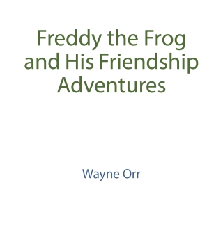 Freddy the Frog and His Friendship Adventures