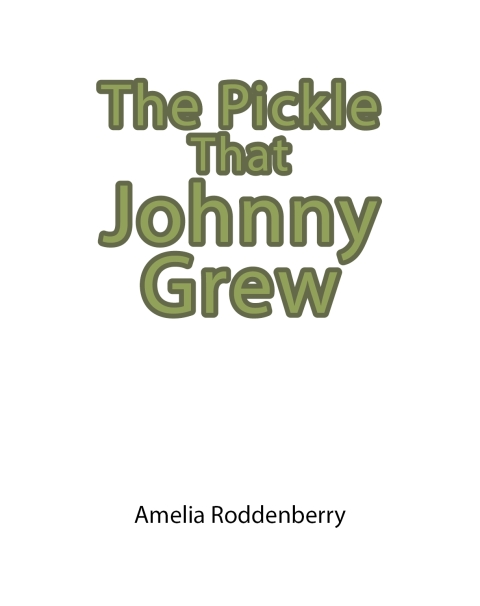 Cover image for book The Pickle That Johnny Grew