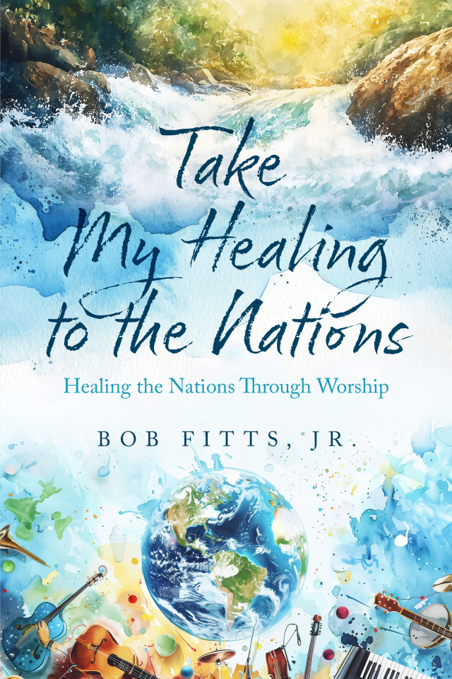 Take My Healing to the Nations