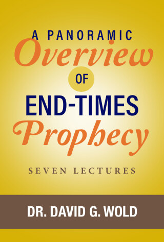 A Panoramic Overview of End Times Prophecy