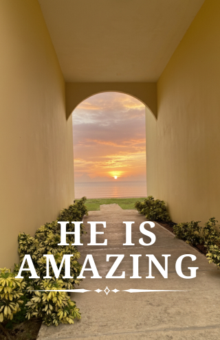 He Is Amazing